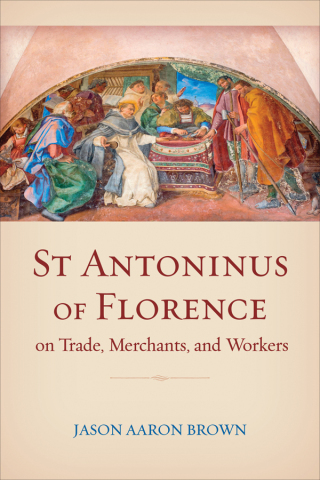 Imagen de portada: St Antoninus of Florence on Trade, Merchants, and Workers 1st edition 9781487545949