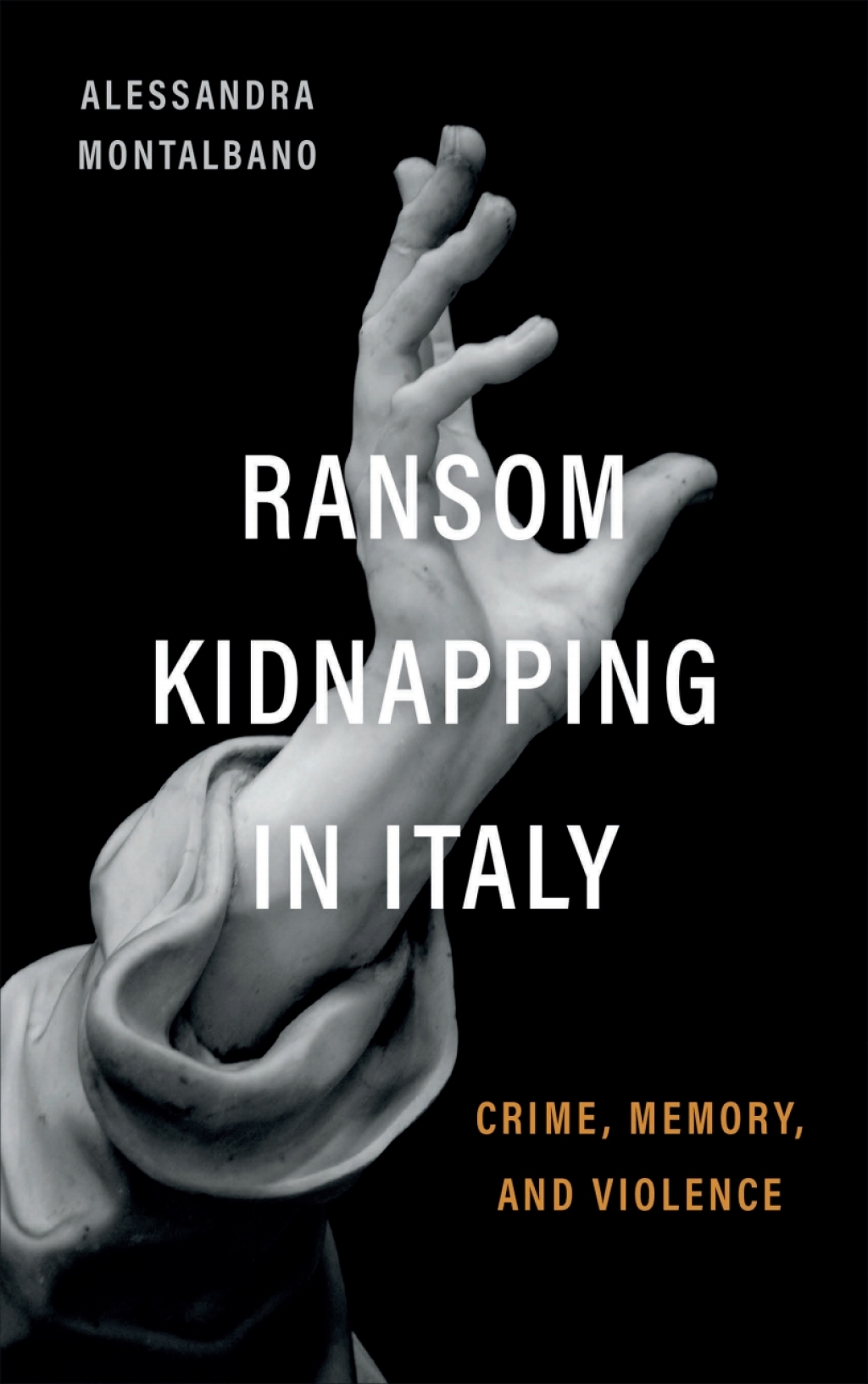 Ransom Kidnapping in Italy Crime, Memory, and Violence 1st Edition