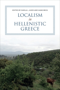 Cover image: Localism in Hellenistic Greece 1st edition 9781487548315