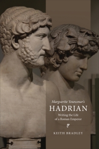 Imagen de portada: Marguerite Yourcenar’s Hadrian 1st edition 9781487548810