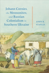 Cover image: Johann Cornies, the Mennonites, and Russian Colonialism in Southern Ukraine 1st edition 9781487549169