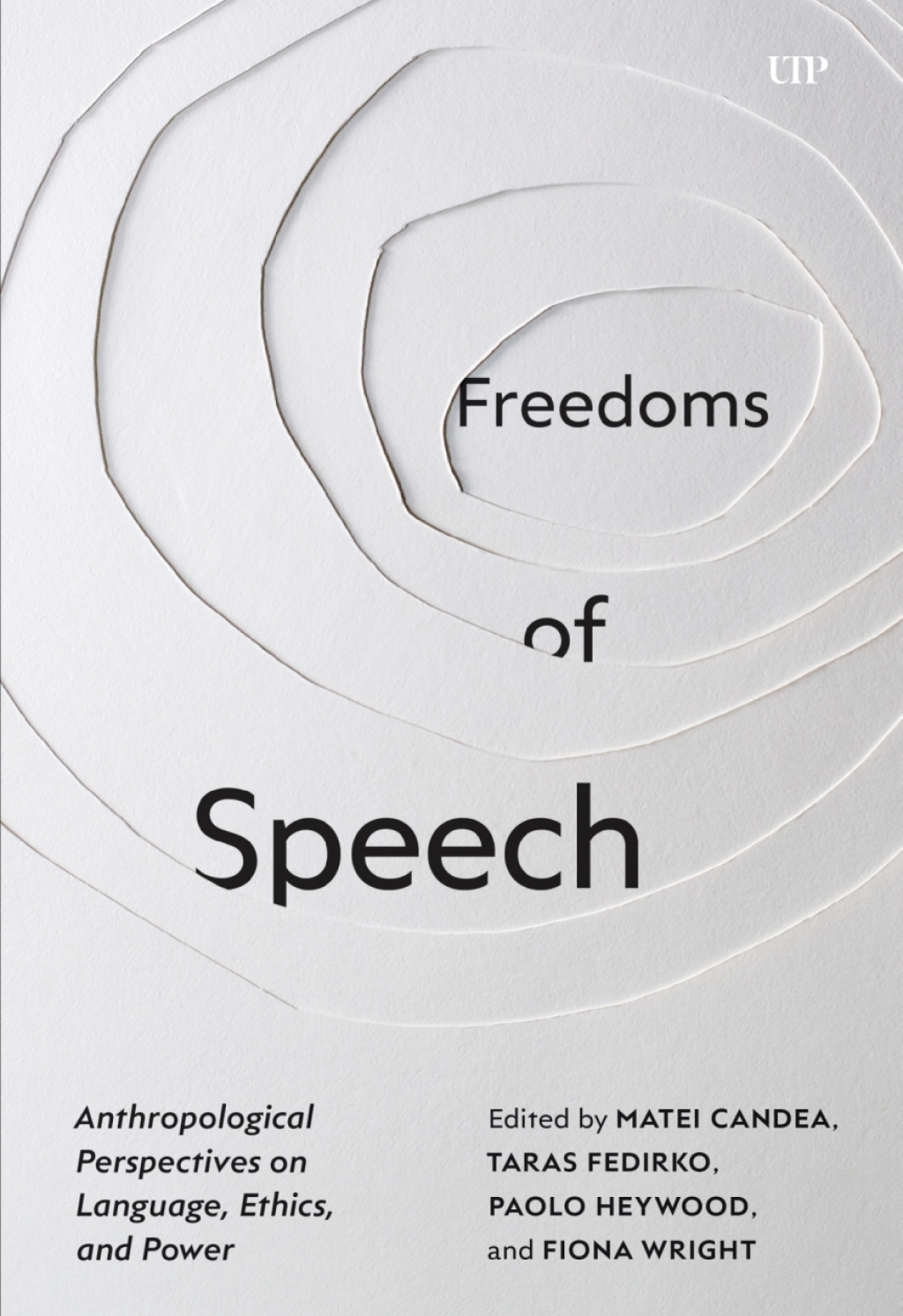 Freedoms of Speech Anthropological Perspectives on Language, Ethics, and Power 1st Edition
