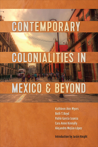Imagen de portada: Contemporary Colonialities in Mexico and Beyond 1st edition 9781487551216