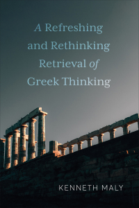 表紙画像: A Refreshing and Rethinking Retrieval of Greek Thinking 1st edition 9781487556075