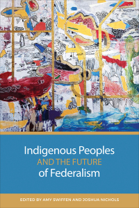 Cover image: Indigenous Peoples and the Future of Federalism 1st edition 9781487555719