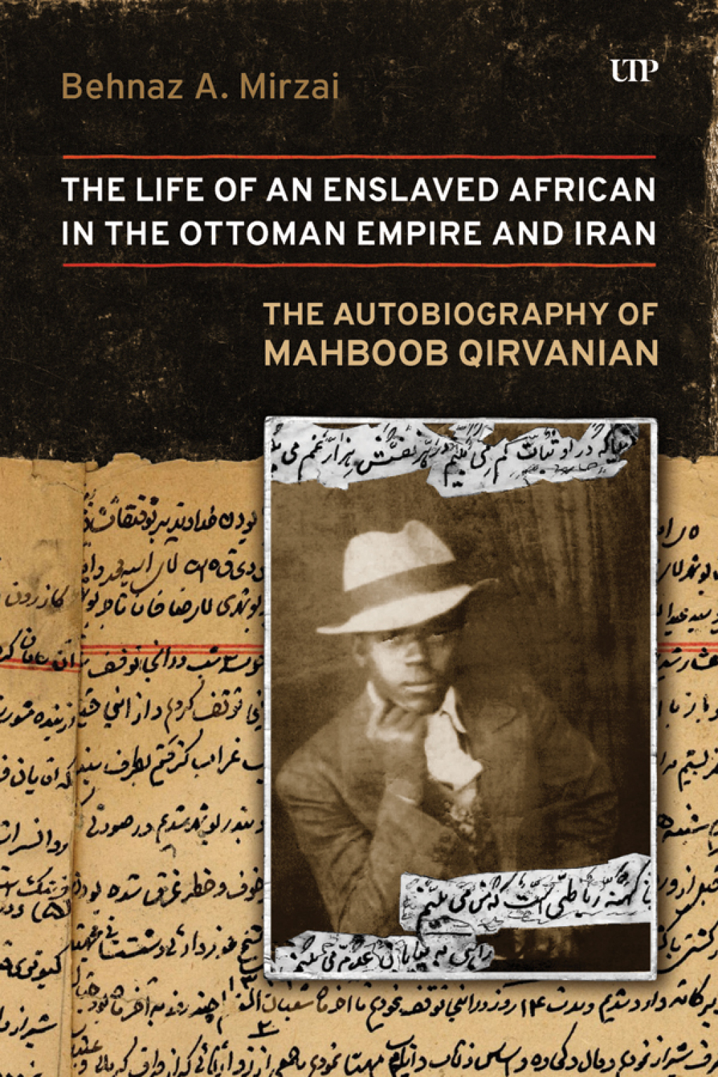 Life of an Enslaved African in the Ottoman Empire and Iran The Autobiography of Mahboob Qirvanian 1st Edition