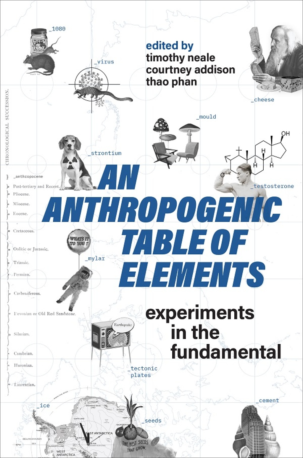 An Anthropogenic Table of Elements Experiments in the Fundamental 1st Edition