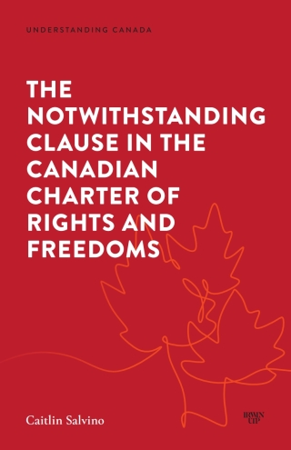 Cover image: The Notwithstanding Clause in the Canadian Charter of Rights and Freedoms 1st edition 9781487566876