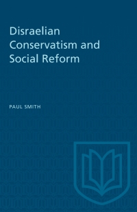 Imagen de portada: Disraelian Conservatism and Social Reform 1st edition 9781487572280