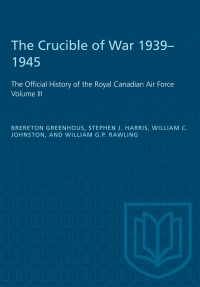 Cover image: The Crucible of War, 1939-1945 1st edition 9781487572365