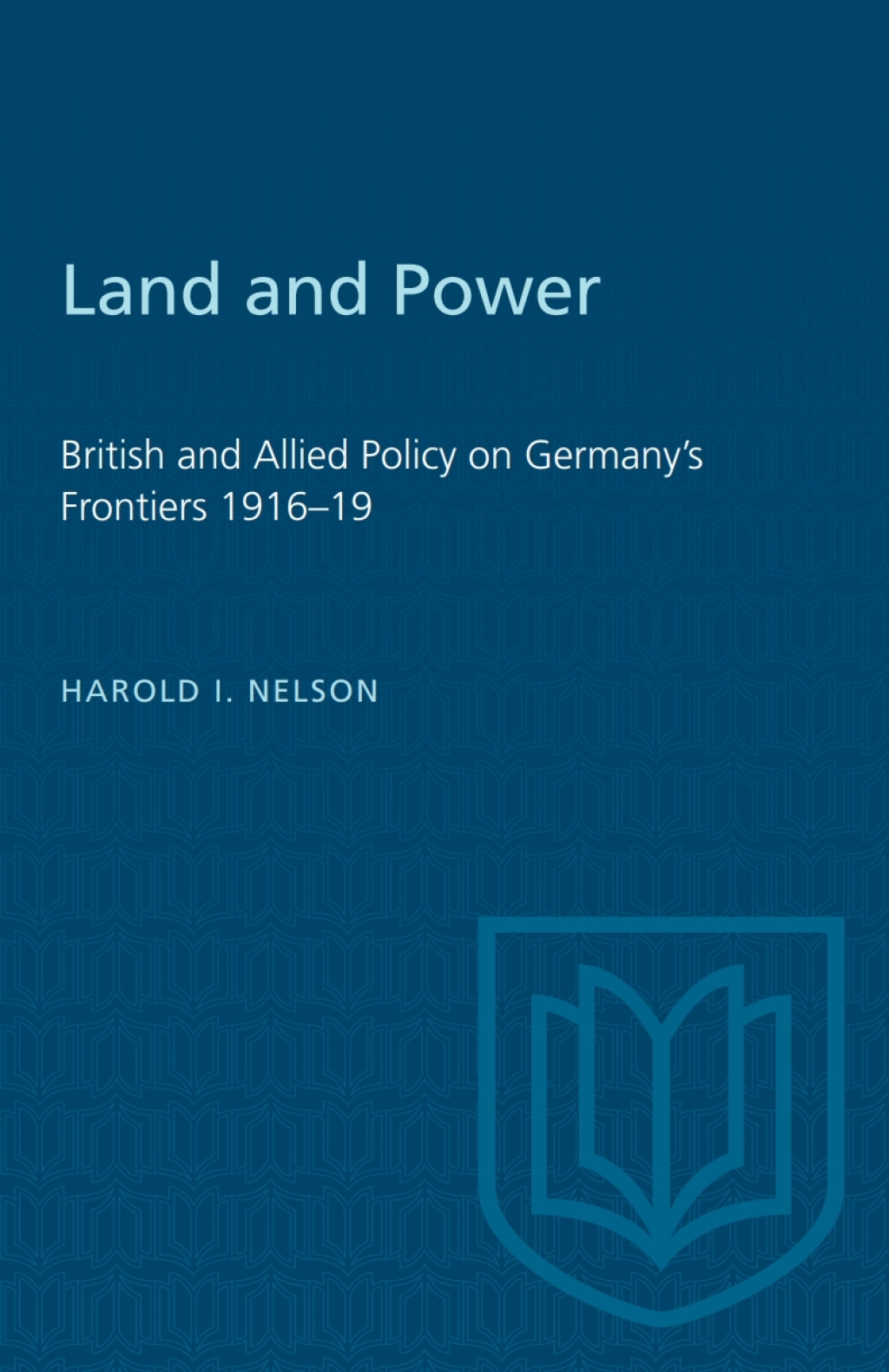 Land and Power British and Allied Policy on Germany’s Frontiers 1916–19 1st Edition