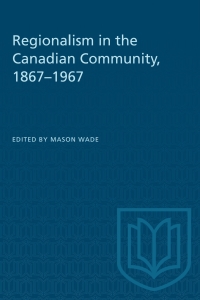 Cover image: Regionalism in the Canadian Community, 1867–1967 1st edition 9781487585624