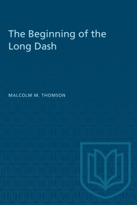Cover image: The Beginning of the Long Dash 1st edition 9781487572792