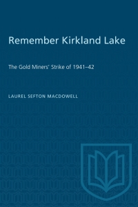 Cover image: Remember Kirkland Lake 1st edition 9780802064578