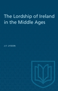 Cover image: The Lordship of Ireland in the Middle Ages 1st edition 9781487577155