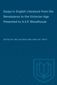 Cover image: Essays in English Literature from the Renaissance to the Victorian Age Presented to A.S.P. Woodhouse 1st edition 9781487577230