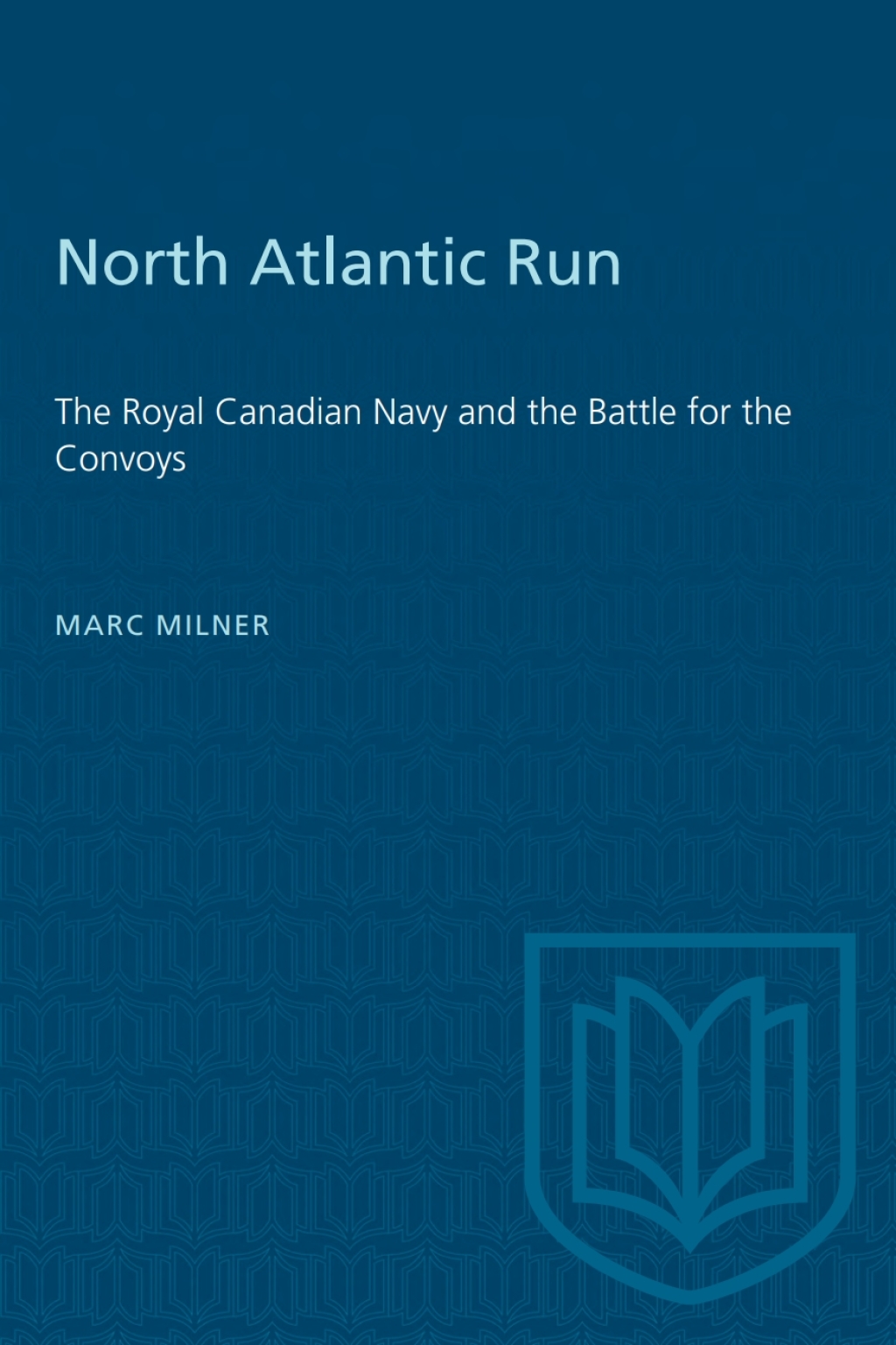 North Atlantic Run The Royal Canadian Navy and the Battle for the Convoys 1st Edition