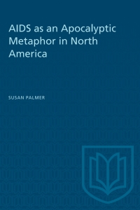 Cover image: Aids as an Apocalyptic Metaphor in North America 1st edition 9780802076168