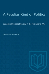 Cover image: A Peculiar Kind of Politics 1st edition 9781487578923