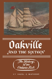 Cover image: Oakville and the Sixteen 1st edition 9781487579050