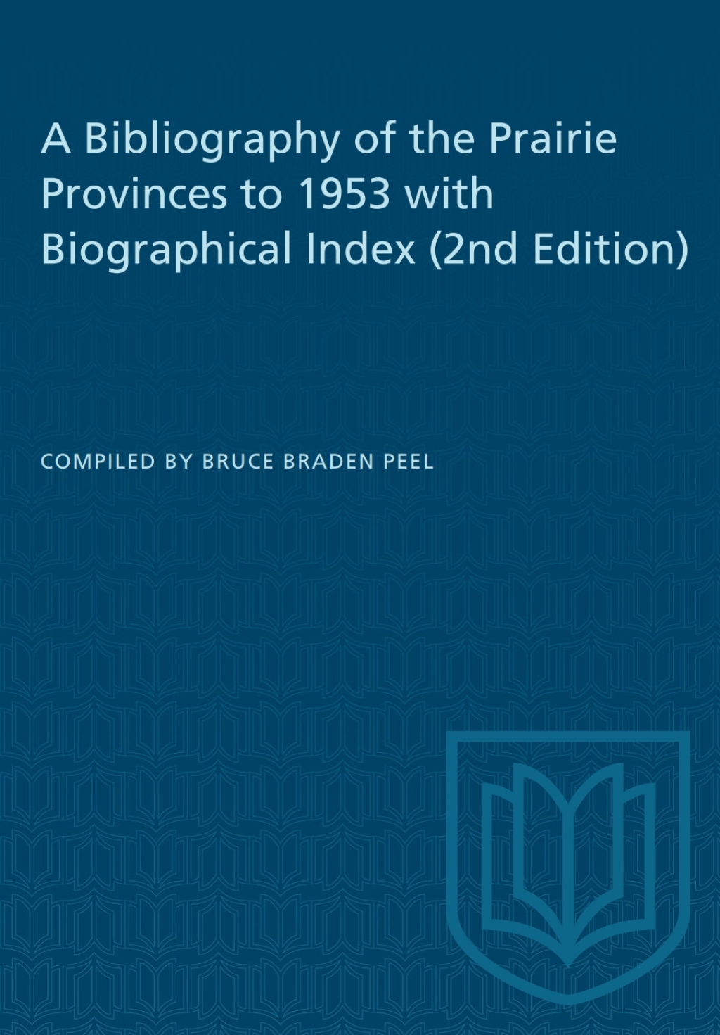 A Bibliography of the Prairie Provinces to 1953 with Biographical Index (2e) 1st Edition