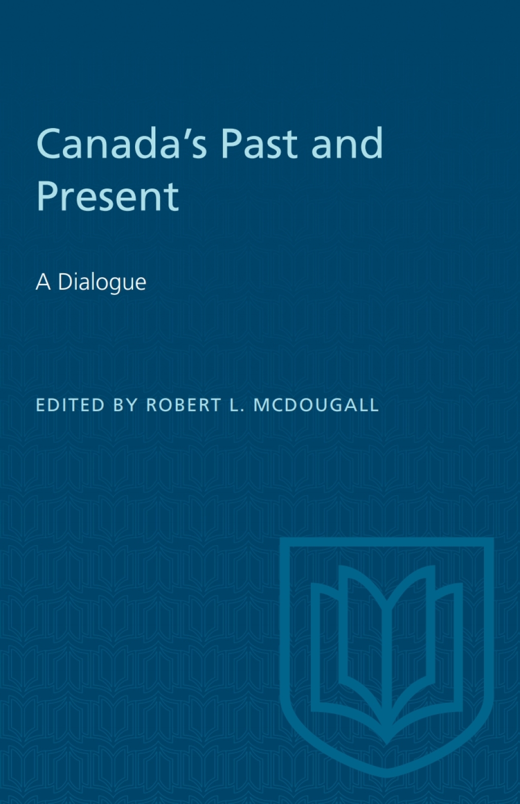 Canada’s Past and Present A Dialogue 1st Edition