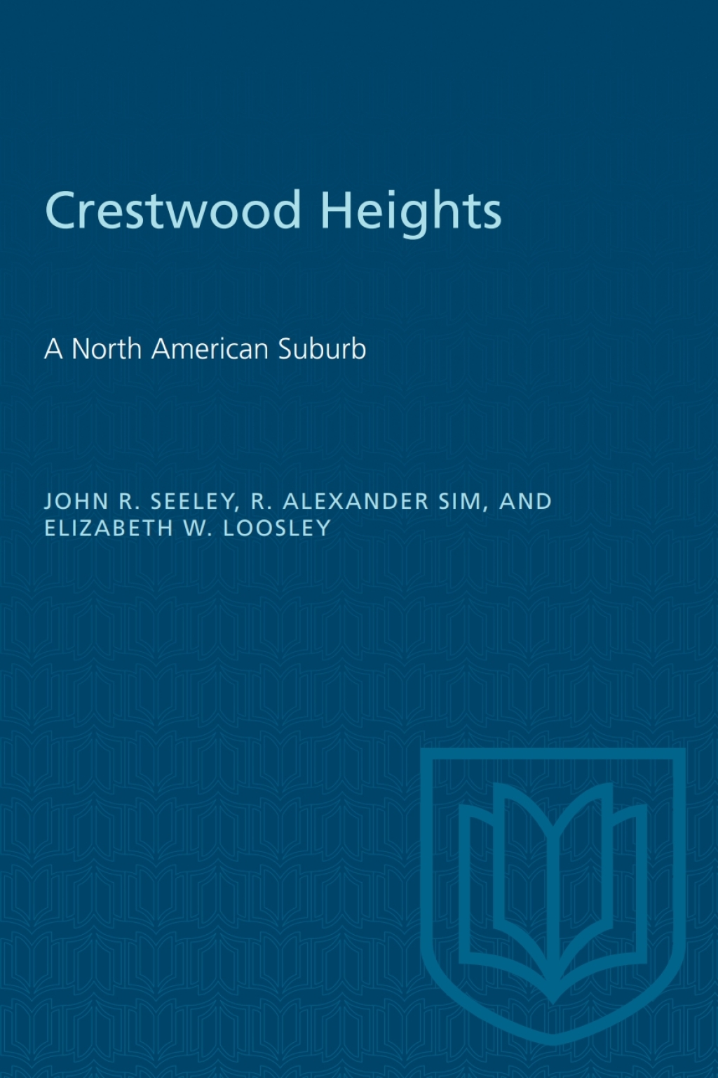 Crestwood Heights A North American Suburb 1st Edition