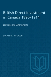 Cover image: British Direct Investment in Canada 1890–1914 1st edition 9781487580926