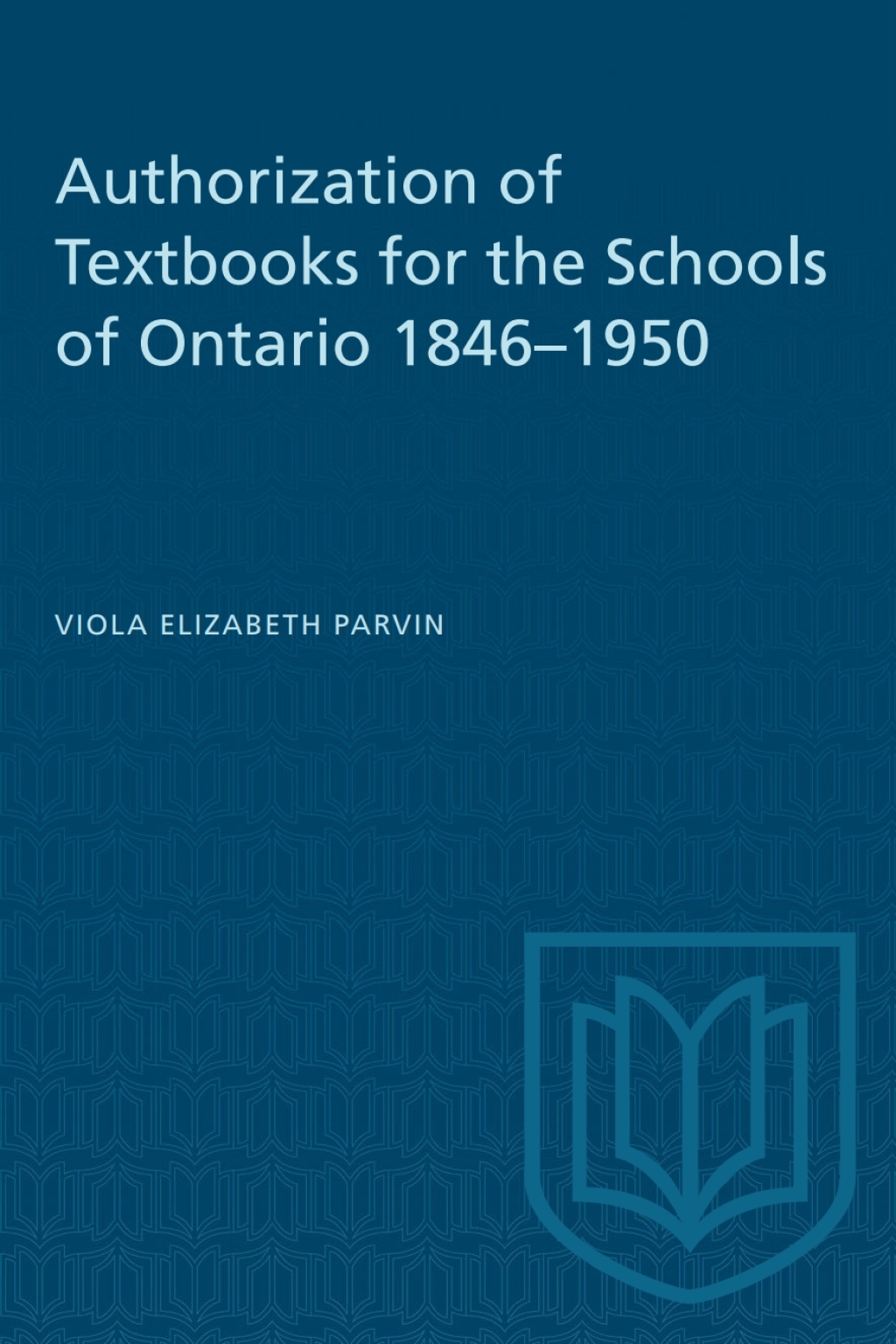 Authorization of Textbooks for the Schools of Ontario 1846–1950 1st Edition