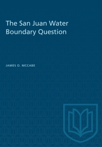 Cover image: The San Juan Water Boundary Question 1st edition 9781487581398