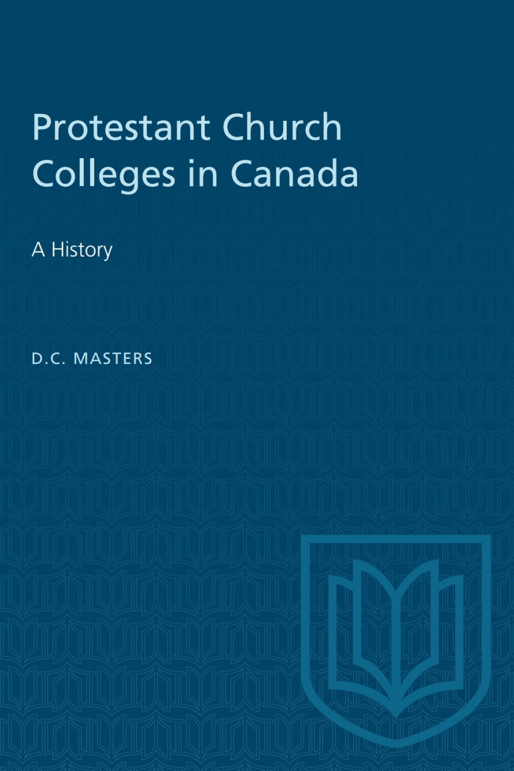 Protestant Church Colleges in Canada A History 1st Edition