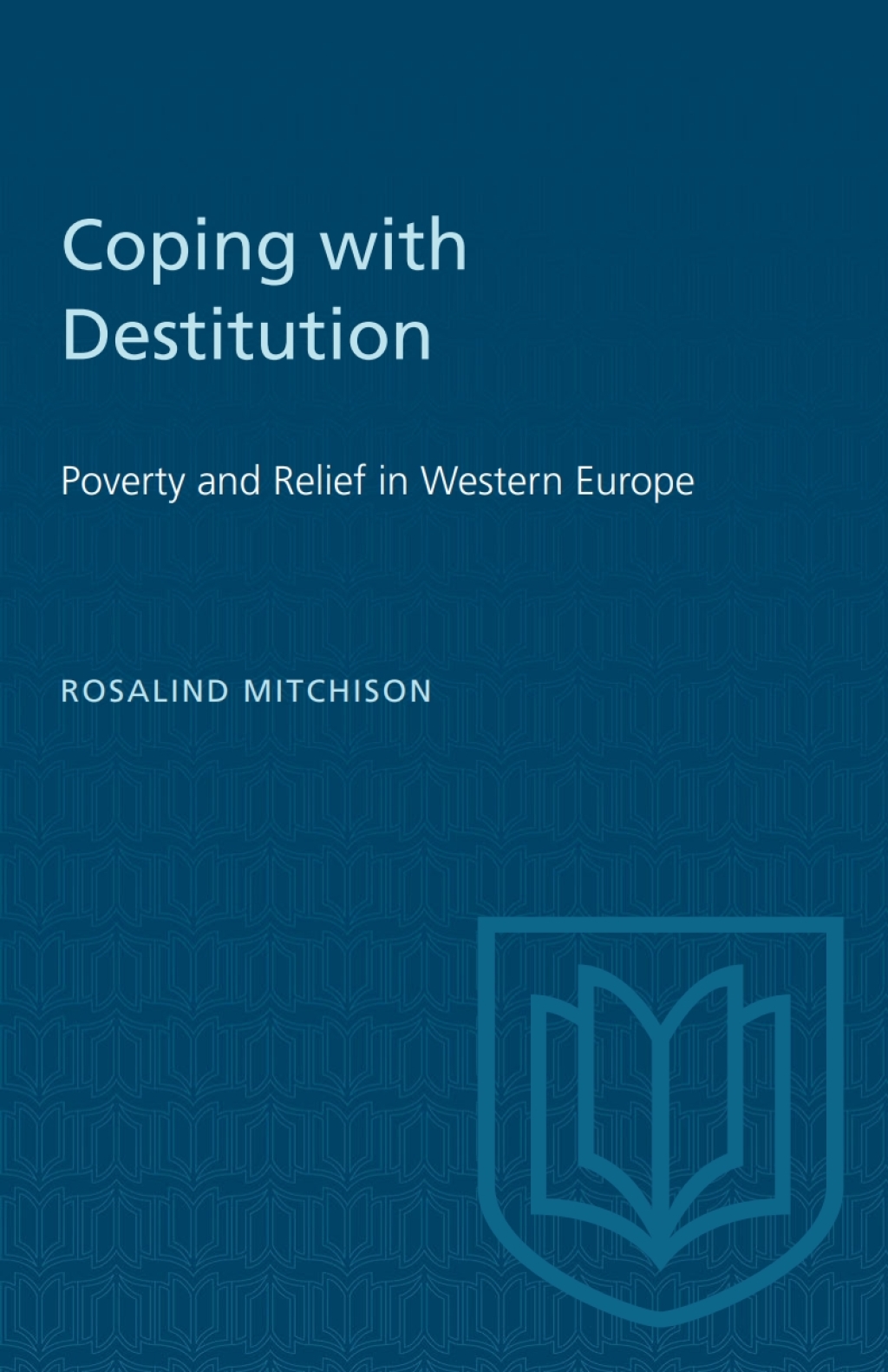Coping with Destitution Poverty and Relief in Western Europe 1st Edition