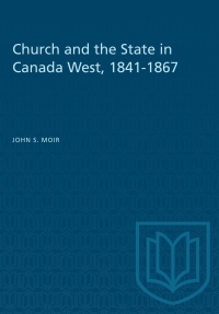 Cover image: Church and the State in Canada West, 1841-1867 1st edition 9781487581602