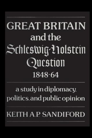 Cover image: Great Britain and the Schleswig-Holstein Question 1848–64 1st edition 9781487582135