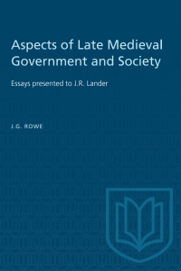 Cover image: Aspects of Late Medieval Government and Society 1st edition 9781487582296