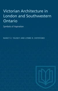 Cover image: Victorian Architecture in London and Southwestern Ontario 1st edition 9781487582579