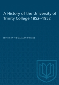 Cover image: A History of the University of Trinity College 1852-1952 1st edition 9781487573379