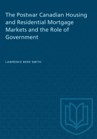 Cover image: The Postwar Canadian Housing and Residential Mortgage Markets and the Role of Government 1st edition 9781487573133