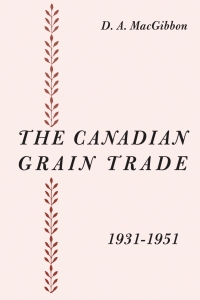 Cover image: The Canadian Grain Trade 1931-1951 1st edition 9781487586997