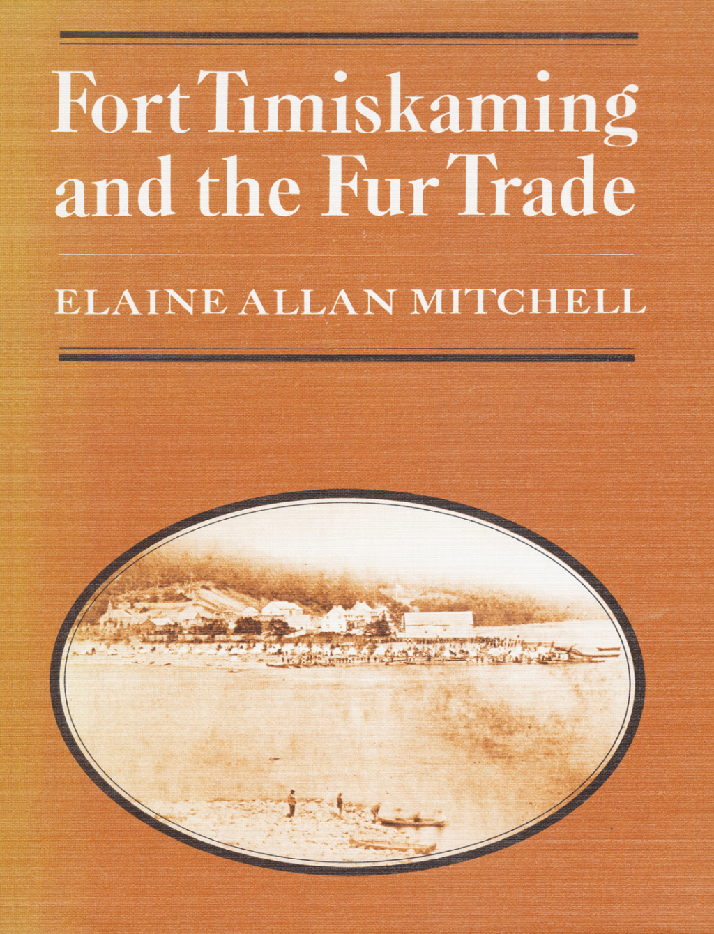 Fort Timiskaming and the Fur Trade 1st Edition