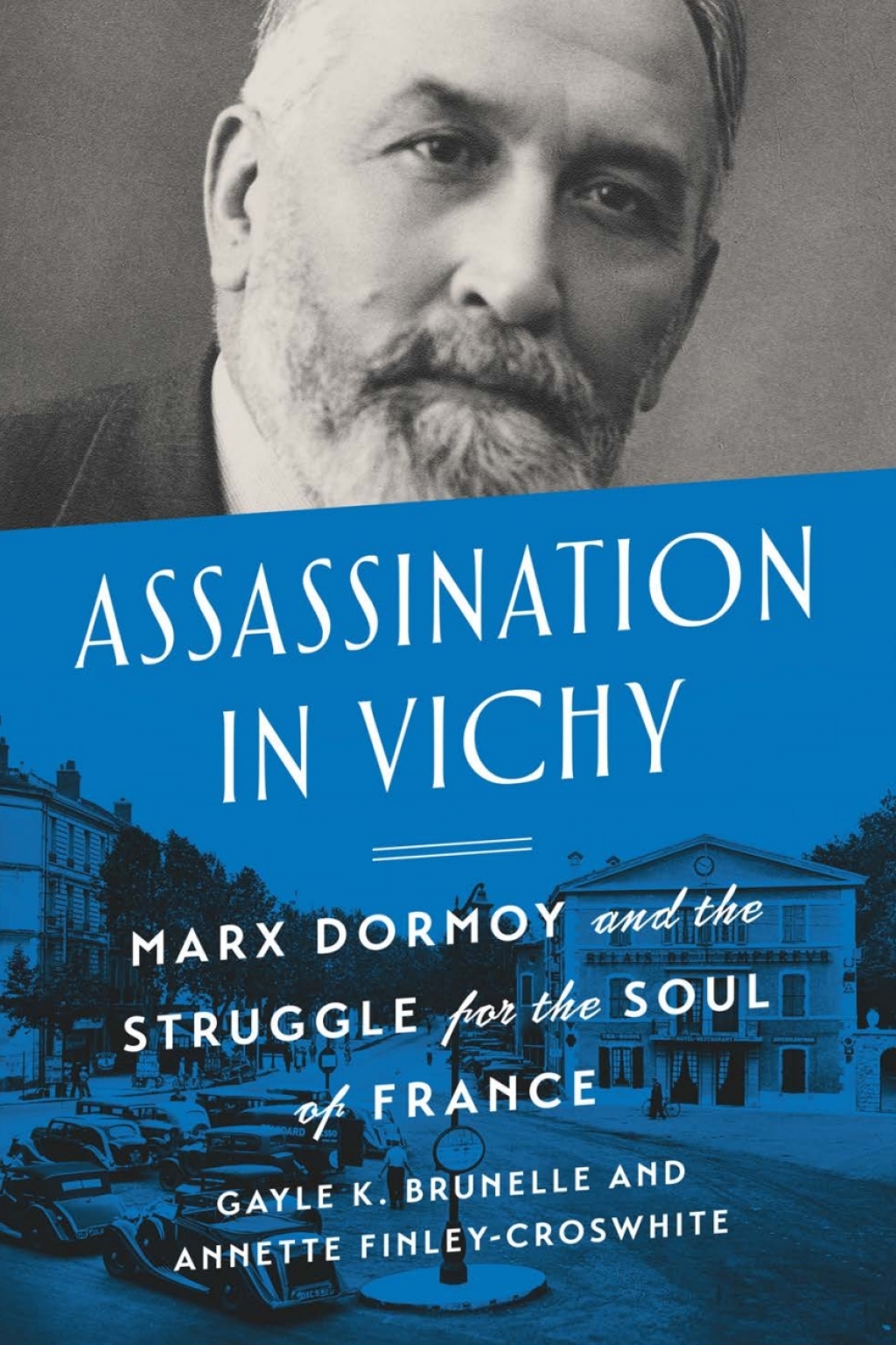 Assassination in Vichy Marx Dormoy and the Struggle for the Soul of France 1st Edition