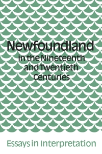 Cover image: Newfoundland in the Nineteenth and Twentieth Centuries 1st edition 9780802063915