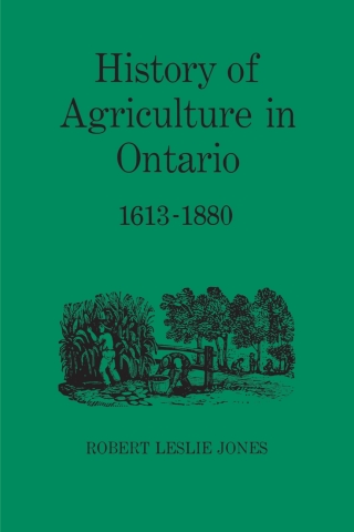 Cover image: History of Agriculture in Ontario 1613-1880 1st edition 9780802063045