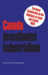 Cover image: Canada Investigates Industrialism 1st edition 9780802061812
