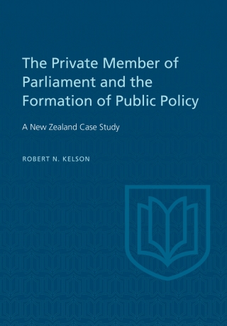 Cover image: The Private Member of Parliament and the Formation of Public Policy 1st edition 9781487592219
