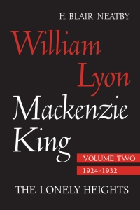 Cover image: William Lyon Mackenzie King, Volume II, 1924-1932 1st edition 9781487592547