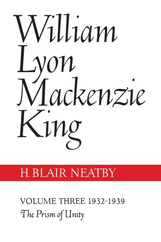 Cover image: William Lyon Mackenzie King, Volume III, 1932-1939 1st edition 9781487592554