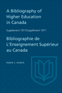 Cover image: A Bibliography of Higher Education in Canada Supplement 1971 / Bibliographie de l'enseignement superieur au Canada Supplement 1971 1st edition 9781487591410