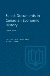 Cover image: Select Documents in Canadian Economic History 1783-1885 1st edition 9781487591915