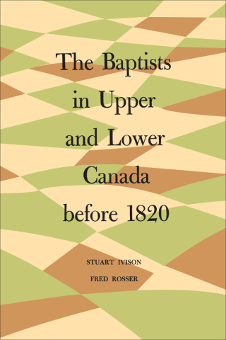 Cover image: The Baptists in Upper and Lower Canada before 1820 1st edition 9781487591953